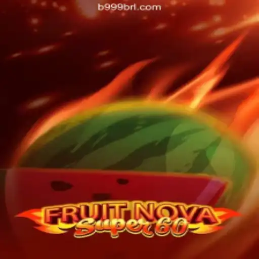Exploring FruitNovaSuper60: A Premier Choice on the B999.games Platform-Online Slots Brasil #1