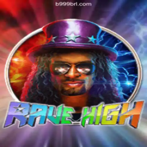 RaveHigh: The Ultimate Experience on B999.games Platform - Online Slots Brasil #1